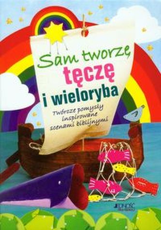 Sam tworzę tęczę i wieloryba