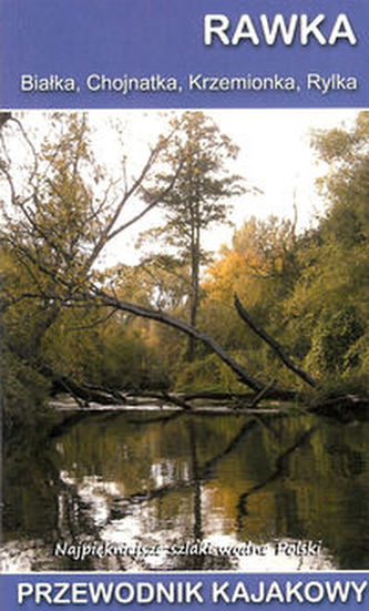 Rawka Przewodnik kajakowy Rawka Przewodnik kajakowy