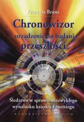 Chronowizor - urządzenie do badania przeszłości Chronowizor - urządzenie do badania przeszłości