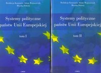 Systemy polityczne Państw Unii Europejskiej Tom 1-2