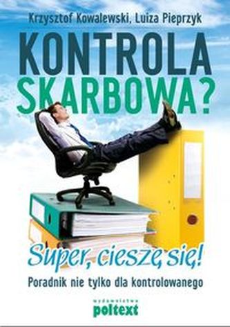 Kontrola skarbowa? Super cieszę się Kontrola skarbowa? Super cieszę się