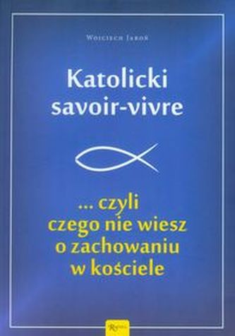 Katolicki savoir-vivre Katolicki savoir-vivre