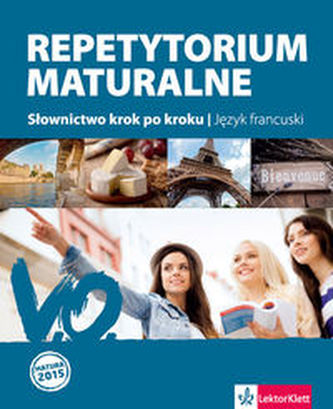 Repetytorium maturalne język francuski Słownictwo krok po kroku