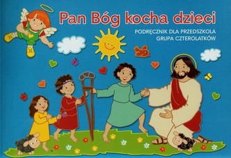 Pan Bóg kocha dzieci Czterolatki Podręcznik