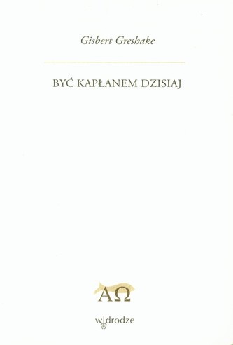 Być kapłanem dzisiaj