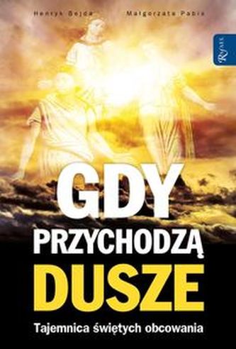 Gdy przychodzą dusze Gdy przychodzą dusze