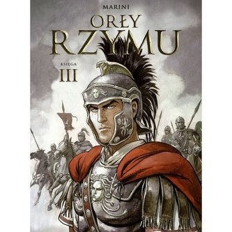 Orły Rzymu Tom 3 Orły Rzymu Tom 3