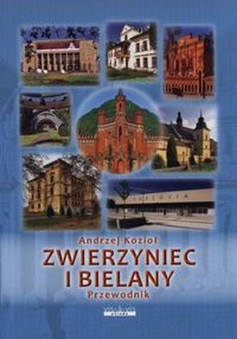 Zwierzyniec i Bielany Przewodnik Zwierzyniec i Bielany Przewodnik