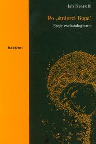 Po śmierci Boga Eseje eschatologiczne Po śmierci Boga Eseje eschatologiczne