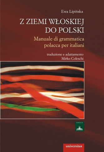 Z ziemi włoskiej do Polski Manuale di grammatica polacca per italiani Z ziemi włoskiej do Polski Manuale di grammatica polacca per italiani