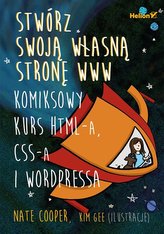 Stwórz swoją własną stronę WWW.Komiksowy kurs HTML-a, CSS-a i WordPressa