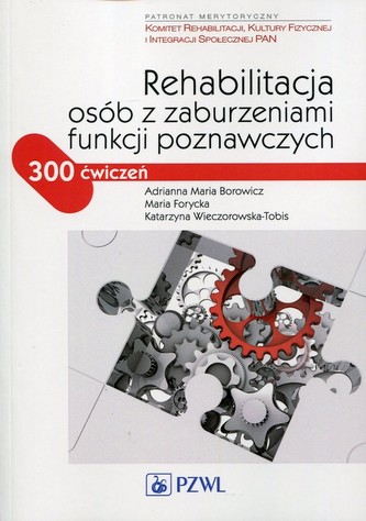 Rehabilitacja osób z zaburzeniami funkcji poznawczych Rehabilitacja osób z zaburzeniami funkcji poznawczych