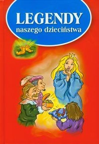 Legendy naszego dzieciństwa Legendy naszego dzieciństwa