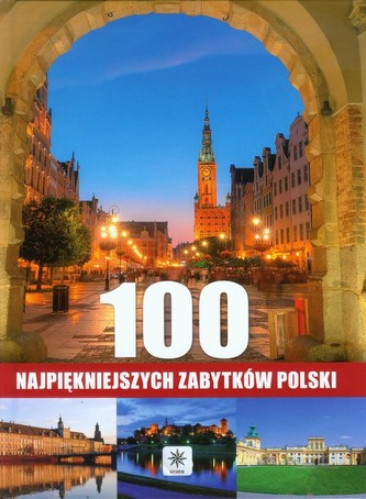 100 najpiękniejszych zabytków Polski 100 najpiękniejszych zabytków Polski