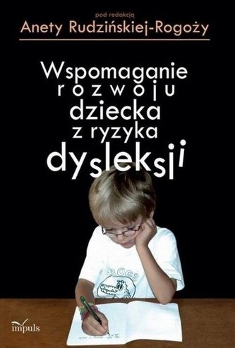 Logopedia Wspomaganie rozwoju dziecka z ryzyka dysleksji Logopedia Wspomaganie rozwoju dziecka z ryzyka dysleksji