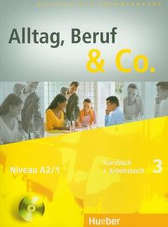 Alltag Beruf & Co 3 Kursbuch + Arbeitsbuch z płytą CD Alltag Beruf & Co 3 Kursbuch + Arbeitsbuch z płytą CD