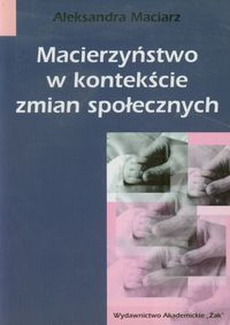 Macierzyństwo w kontekście zmian społecznych