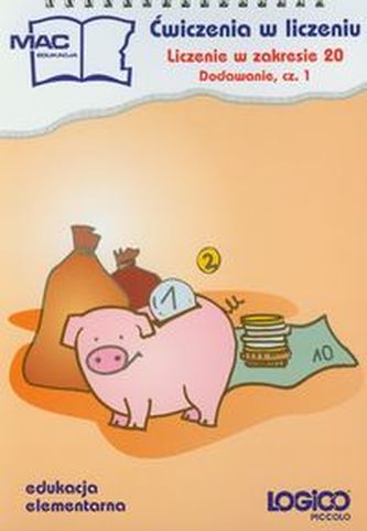Logico Piccolo Ćwiczenia w liczeniu Liczenie w zakresie 20 Dodawanie cz. 1