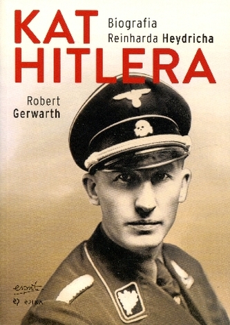 Kat Hitlera. Biografia Reinharda Heydricha