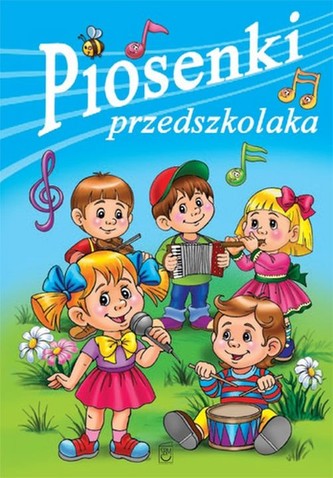Piosenki przedszkolaka Piosenki przedszkolaka
