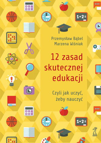 12 zasad skutecznej edukacji 12 zasad skutecznej edukacji