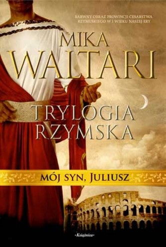 Trylogia rzymska 3 Mój syn Juliusz Trylogia rzymska 3 Mój syn Juliusz