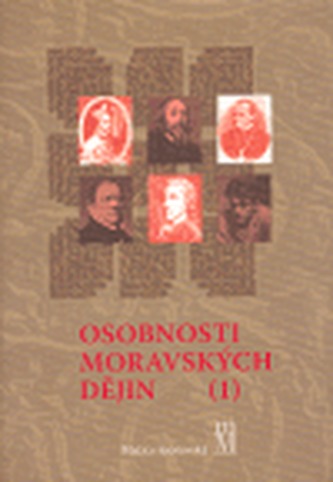 Osobnosti moravských dějin I.