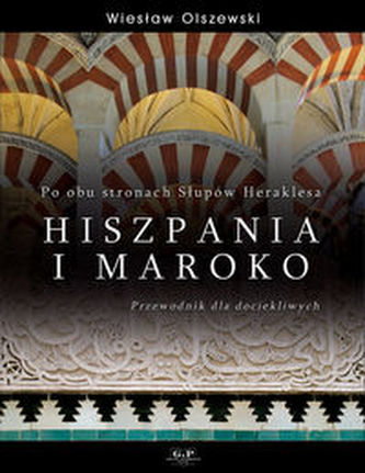 Po obu stronach Słupów Heraklesa Hiszpania i Maroko Po obu stronach Słupów Heraklesa Hiszpania i Maroko