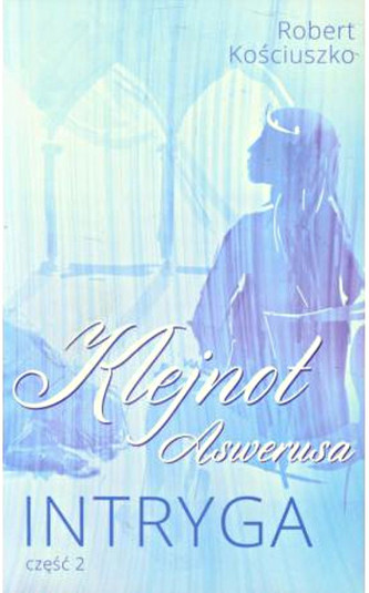 Klejnot Aswerusa część 2 Intryga