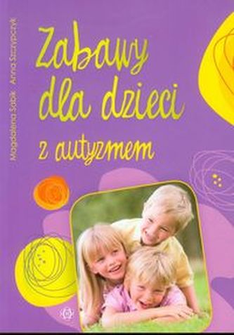 Zabawy dla dzieci z autyzmem Zabawy dla dzieci z autyzmem