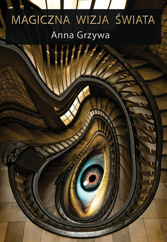 Magiczna wizja świata Magiczna wizja świata