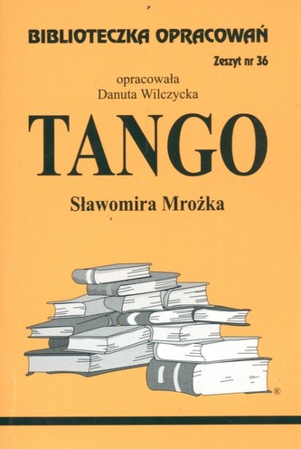 Biblioteczka Opracowań Tango Sławomira Mrożka Biblioteczka Opracowań Tango Sławomira Mrożka