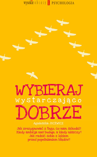 Wybieraj wystarczająco dobrze