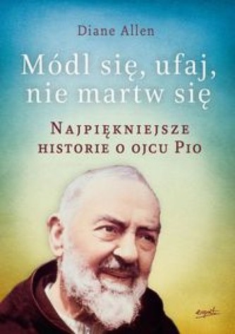 Módl się, ufaj, nie martw się Módl się, ufaj, nie martw się