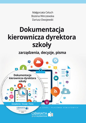 Dokumentacja kierownicza dyrektora szkoły + CD Dokumentacja kierownicza dyrektora szkoły + CD