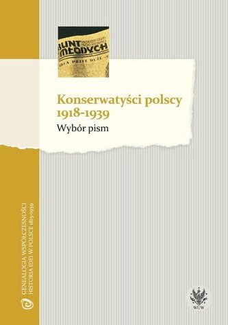 Konserwatyści polscy 1918-1939 Wybór pism Konserwatyści polscy 1918-1939 Wybór pism