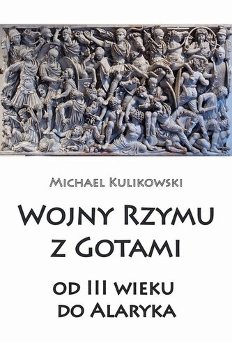 Wojny Rzymu z Gotami od III wieku do Alaryka