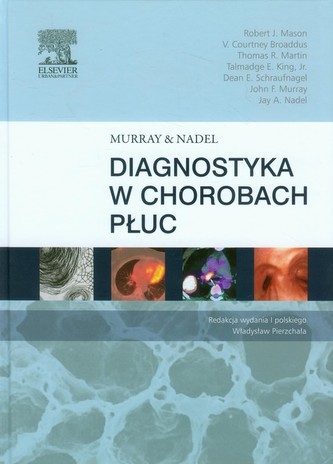 Murray & Nadel Diagnostyka w chorobach płuc Murray & Nadel Diagnostyka w chorobach płuc