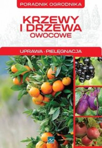 Krzewy i drzewa owocowe Krzewy i drzewa owocowe