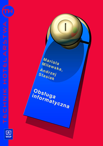 Obsługa informatyczna. Technik hotelarstwa (+CD) Obsługa informatyczna. Technik hotelarstwa (+CD)