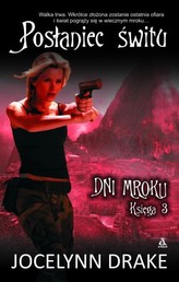 Dni Mroku. Księga 3. Posłaniec świtu