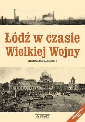 Łódź w czasie Wielkiej Wojny (+DVD)