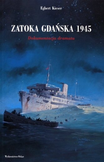 Zatoka Gdańska 1945. Dokumentacja dramatu