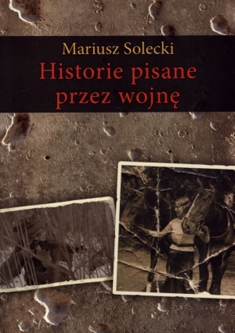 Historie pisane przez wojnę Historie pisane przez wojnę