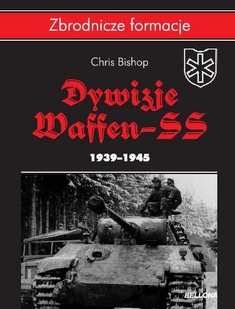 Dywizje Waffen SS 1939-1945 Dywizje Waffen SS 1939-1945