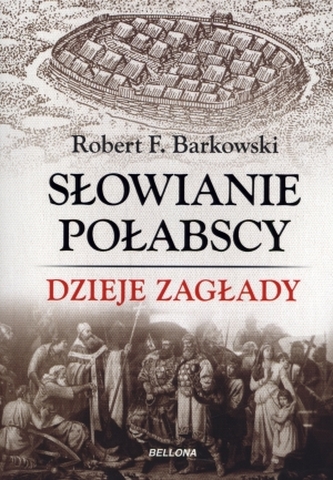 Słowianie Połabscy. Dzieje zagłady