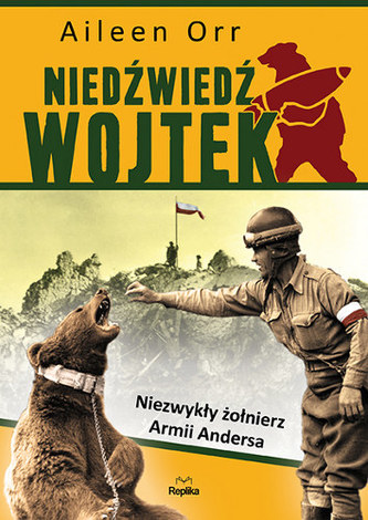 Niedźwiedź Wojtek. Niezwykły żołnierz Armii Andersa