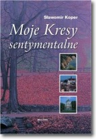 Moje Kresy sentymentalne