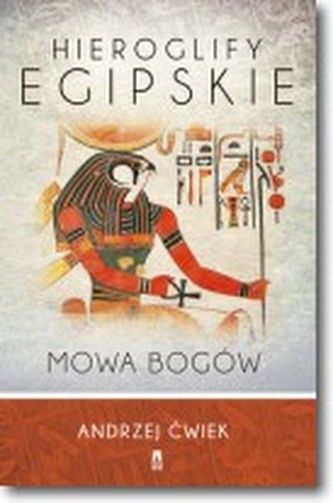 Hieroglify egipskie. Mowa bogów
