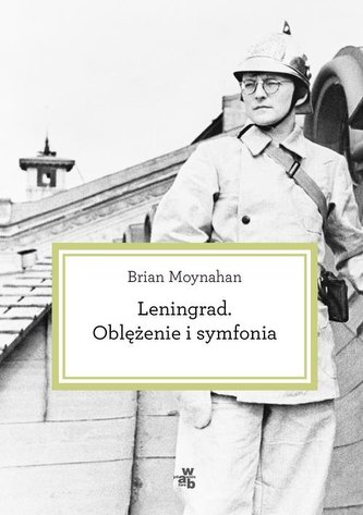 Leningrad. Oblężenie i symfonia Leningrad. Oblężenie i symfonia
